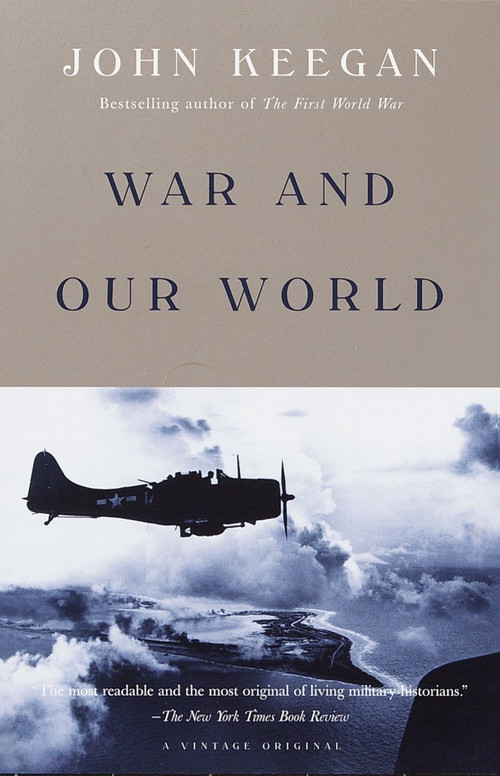 War and Our World by John Keegan, 9780375705205