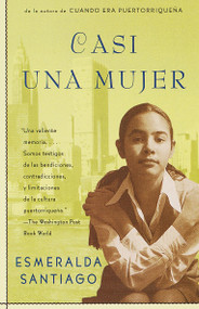 Casi una Mujer / Almost a Woman (Spanish Edition) by Esmeralda Santiago, 9780375705267