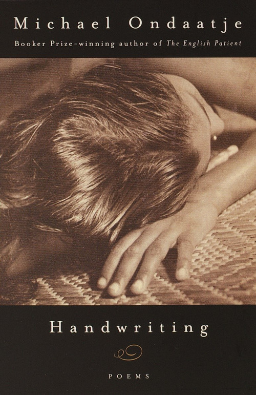 Handwriting (Poems) by Michael Ondaatje, 9780375705410