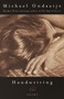 Handwriting (Poems) by Michael Ondaatje, 9780375705410