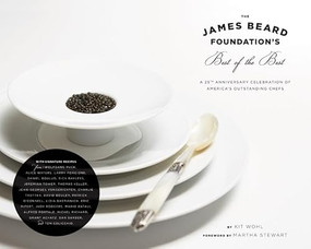 The James Beard Foundation's Best of the Best (A 25th Anniversary Celebration of America's Outstanding Chefs) by Kit Wohl, Susie Cushner, 9780811874663