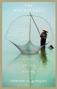 The River's Tale (A Year on the Mekong) by Edward Gargan, 9780375705595
