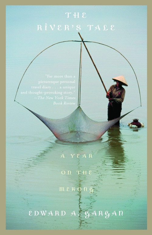 The River's Tale (A Year on the Mekong) by Edward Gargan, 9780375705595