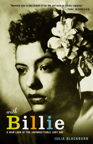With Billie (A New Look at the Unforgettable Lady Day) by Julia Blackburn, 9780375705809