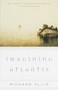 Imagining Atlantis by Richard Ellis, 9780375705823