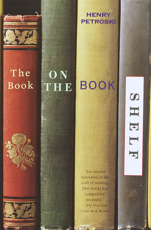 The Book on the Bookshelf by Henry Petroski, 9780375706394