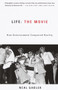Life: The Movie (How Entertainment Conquered Reality) by Neal Gabler, 9780375706530