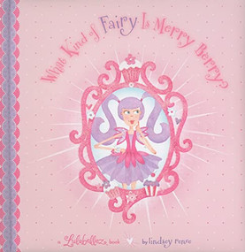 What Kind of Fairy Is Merry Berry? by Lindsey Renee, 9780811876858
