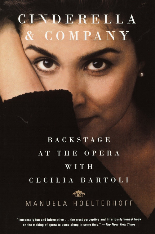 Cinderella and Company (Backstage at the Opera with Cecilia Bartoli) by Manuela Hoelterhoff, 9780375707124