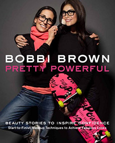 Bobbi Brown Pretty Powerful by Bobbi Brown, Sara Bliss, 9780811877046