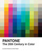 Pantone: The Twentieth Century in Color ((Coffee Table Books, Design Books, Best Books About Color)) by Leatrice Eiseman, Pantone LLC, Keith Recker, 9780811877565