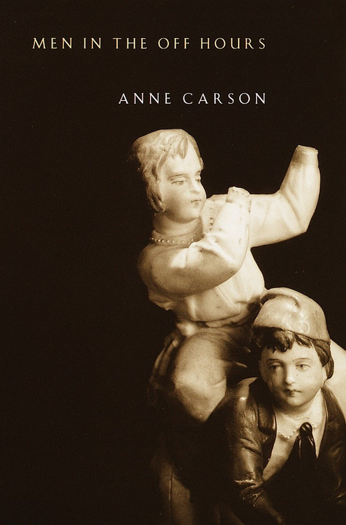 Men in the Off Hours by Anne Carson, 9780375707568