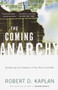 The Coming Anarchy (Shattering the Dreams of the Post Cold War) by Robert D. Kaplan, 9780375707599