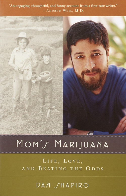 Mom's Marijuana (Life, Love, and Beating the Odds) by Dan Shapiro, 9780375708015