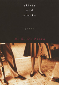 Skirts and Slacks by W.S. Di Piero, 9780375709425