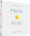 Press Here (Interactive Book for Toddlers and Kids, Interactive Baby Book) by Herve Tullet, 9780811879545
