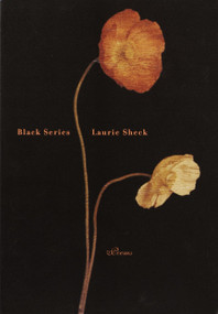 Black Series (Poems) by Laurie Sheck, 9780375709654