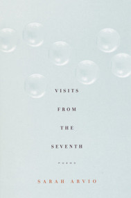 Visits from the Seventh by Sarah Arvio, 9780375709784