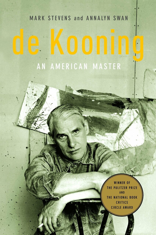 de Kooning (An American Master) by Mark Stevens, Annalyn Swan, 9780375711169