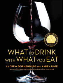 What to Drink with What You Eat by Karen Page, Andrew Dornenburg, Michael Sofronski, 9780821257180
