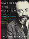 Matisse the Master (A Life of Henri Matisse: The Conquest of Colour, 1909-1954) by Hilary Spurling, 9780375711534