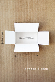 Special Orders (Poems) by Edward Hirsch, 9780375711558