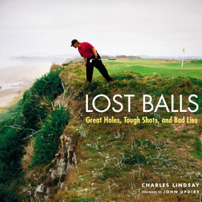 Lost Balls (Great Holes, Tough Shots, and Bad Lies) by John Updike, Greg Norman, Charles Lindsay, 9780821261859
