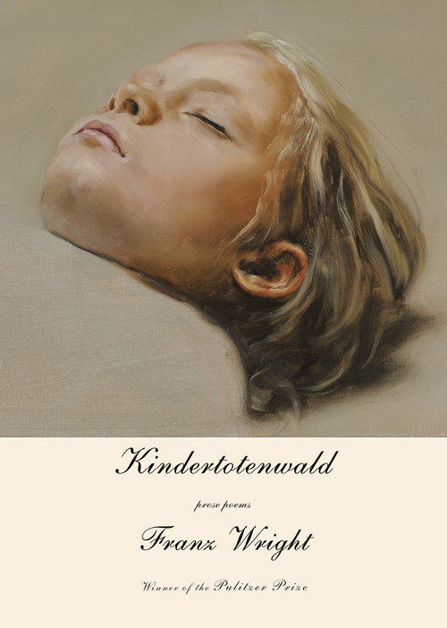 Kindertotenwald (Prose Poems) by Franz Wright, 9780375711954