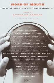 Word of Mouth (Poems Featured on NPR's All Things Considered) by Catherine Bowman, 9780375713156