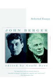 Selected Essays of John Berger by John Berger, 9780375713187