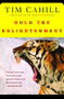Hold the Enlightenment by Tim Cahill, 9780375713293