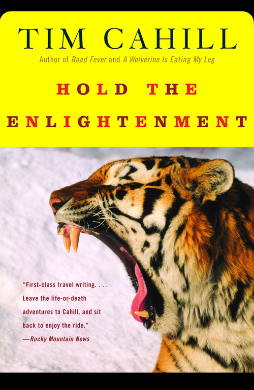 Hold the Enlightenment by Tim Cahill, 9780375713293