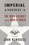 Imperial America (The Bush Assault on World Order) by John Newhouse, 9780375713729