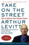 Take on the Street (How to Fight for Your Financial Future) by Arthur Levitt, 9780375714023