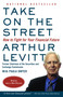 Take on the Street (How to Fight for Your Financial Future) by Arthur Levitt, 9780375714023