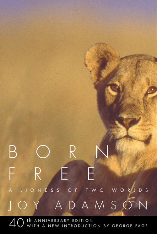 Born Free (A Lioness of Two Worlds) by Joy Adamson, 9780375714382