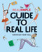 The Real Simple Guide to Real Life (Adulthood Made Easy) by The Editors of Real Simple, Kristin Van Ogtrop, 9780848742881
