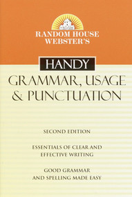 Random House Webster's Handy Grammar, Usage, and Punctuation, Second Edition by Random House, 9780375720055