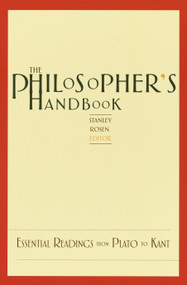 The Philosopher's Handbook (Essential Readings from Plato to Kant) by Stanley Rosen, 9780375720116