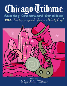 Chicago Tribune Sunday Crossword Omnibus by Wayne Robert Williams, 9780375722097