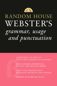 Random House Webster's Grammar, Usage, and Punctuation by Random House, 9780375722769