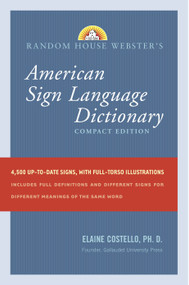 Random House Webster's Compact American Sign Language Dictionary by Elaine Costello, Ph.D., 9780375722776
