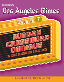 Los Angeles Times Sunday Crossword Omnibus, Volume 7 by Barry Tunick, Sylvia Bursztyn, 9780375723438