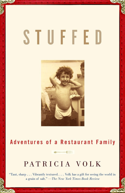 Stuffed (Adventures of a Restaurant Family: A Memoir) by Patricia Volk, 9780375724992