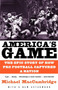 America's Game (The Epic Story of How Pro Football Captured a Nation) by Michael MacCambridge, 9780375725067