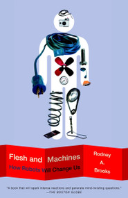 Flesh and Machines (How Robots Will Change Us) by Rodney Brooks, 9780375725272