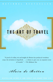 The Art of Travel by Alain De Botton, 9780375725340