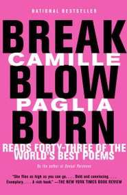 Break, Blow, Burn (Camille Paglia Reads Forty-three of the World's Best Poems) by Camille Paglia, 9780375725395