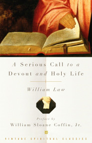 A Serious Call to a Devout and Holy Life by William Law, 9780375725630