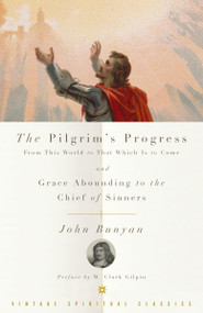 The Pilgrim's Progress and Grace Abounding to the Chief of Sinners by John Bunyan, 9780375725685